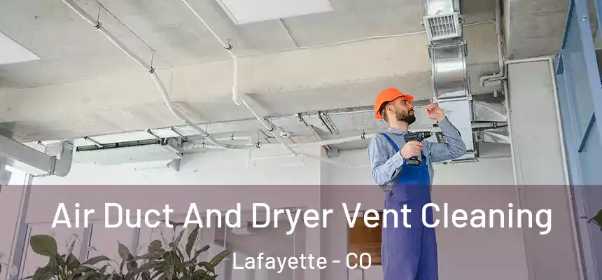  Air Duct And Dryer Vent Cleaning Lafayette - CO