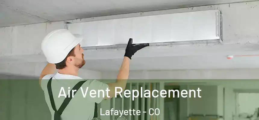 Air Vent Replacement Lafayette - CO