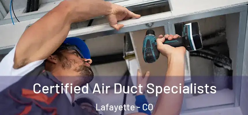  Certified Air Duct Specialists Lafayette - CO