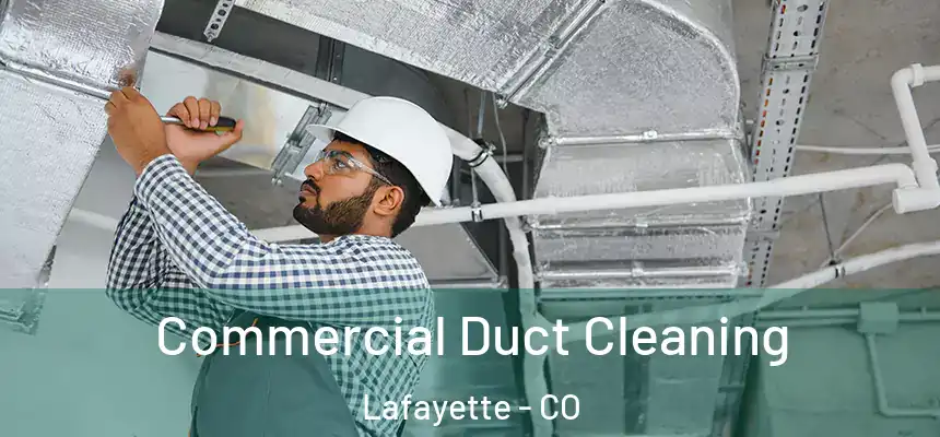  Commercial Duct Cleaning Lafayette - CO