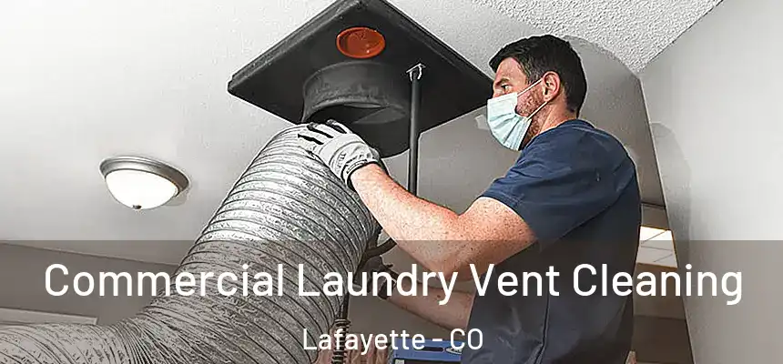 Commercial Laundry Vent Cleaning Lafayette - CO