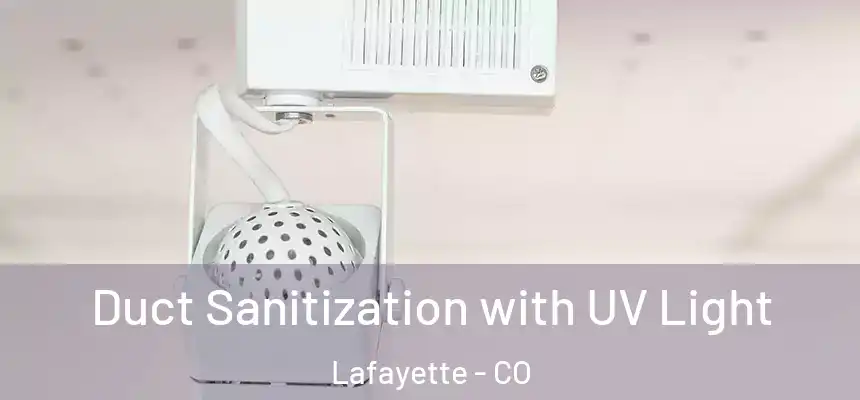  Duct Sanitization with UV Light Lafayette - CO