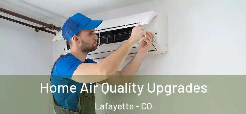 Home Air Quality Upgrades Lafayette - CO