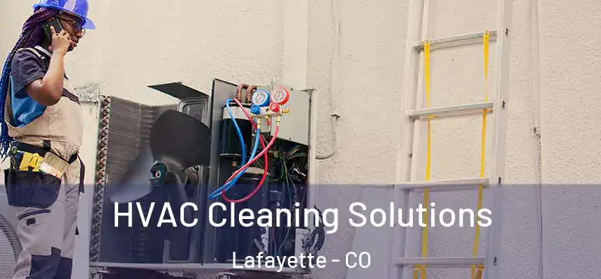  HVAC Cleaning Solutions Lafayette - CO