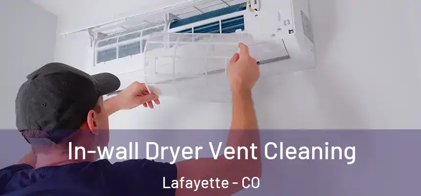  In-wall Dryer Vent Cleaning Lafayette - CO