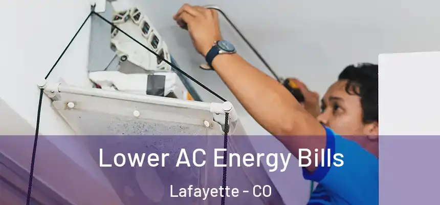  Lower AC Energy Bills Lafayette - CO