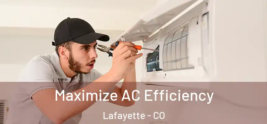 Maximize AC Efficiency Lafayette - CO