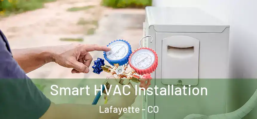  Smart HVAC Installation Lafayette - CO