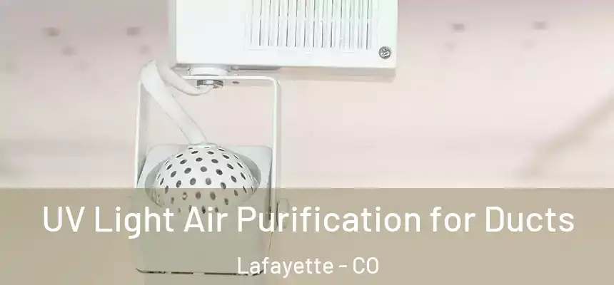  UV Light Air Purification for Ducts Lafayette - CO
